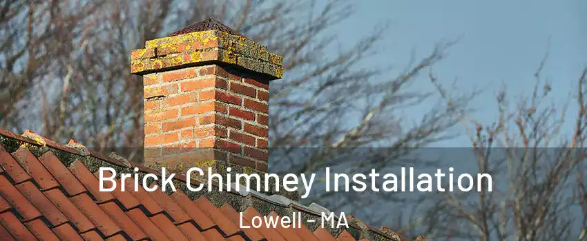 Brick Chimney Installation Lowell - MA