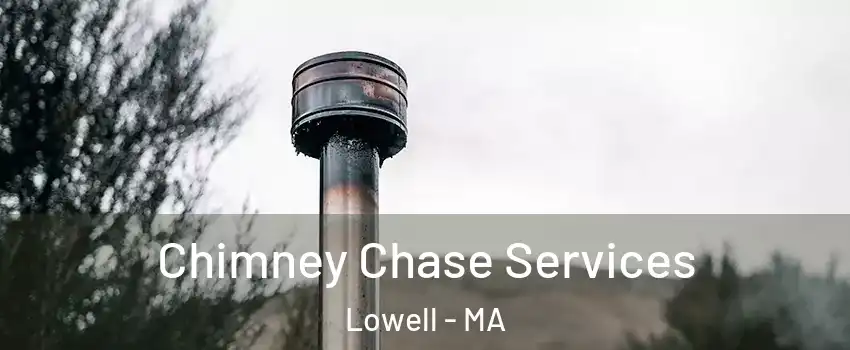 Chimney Chase Services Lowell - MA