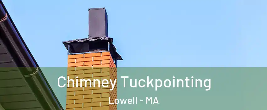 Chimney Tuckpointing Lowell - MA