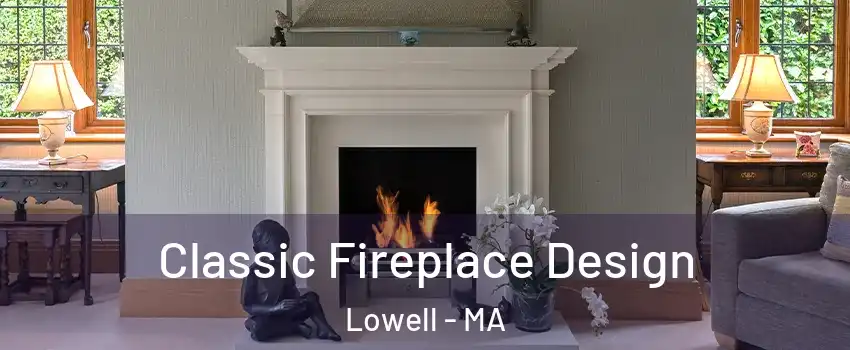 Classic Fireplace Design Lowell - MA