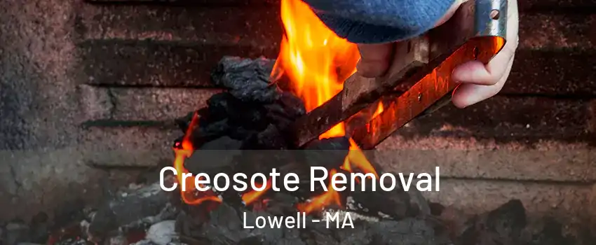 Creosote Removal Lowell - MA