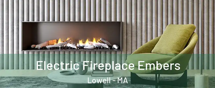 Electric Fireplace Embers Lowell - MA