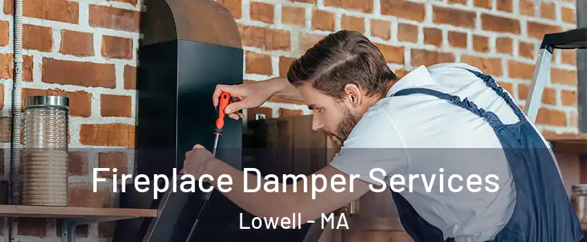 Fireplace Damper Services Lowell - MA