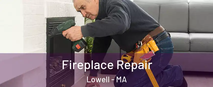 Fireplace Repair Lowell - MA