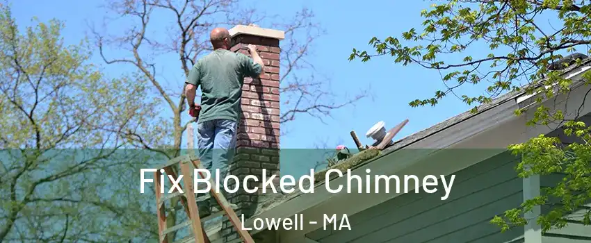 Fix Blocked Chimney Lowell - MA