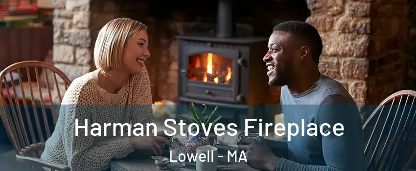 Harman Stoves Fireplace Lowell - MA