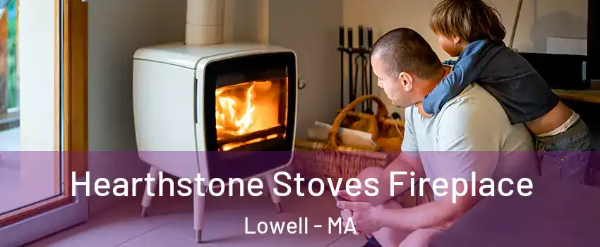 Hearthstone Stoves Fireplace Lowell - MA