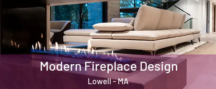 Modern Fireplace Design Lowell - MA