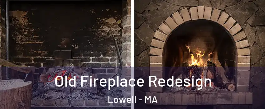 Old Fireplace Redesign Lowell - MA