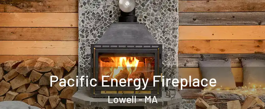 Pacific Energy Fireplace Lowell - MA