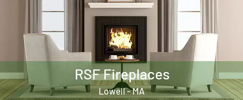 RSF Fireplaces Lowell - MA
