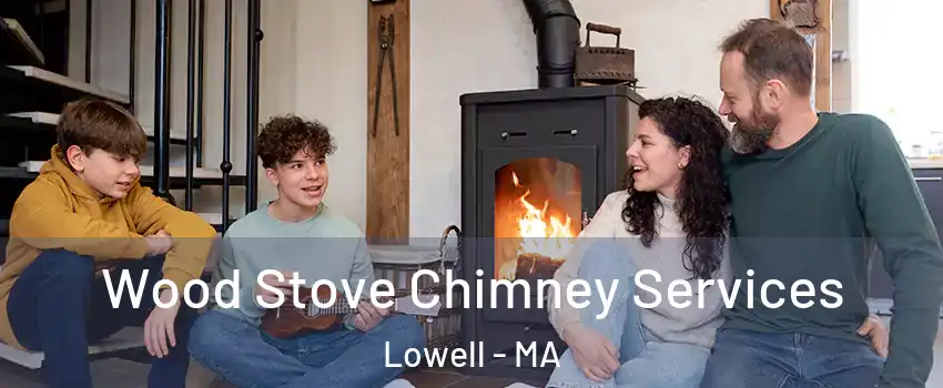Wood Stove Chimney Services Lowell - MA